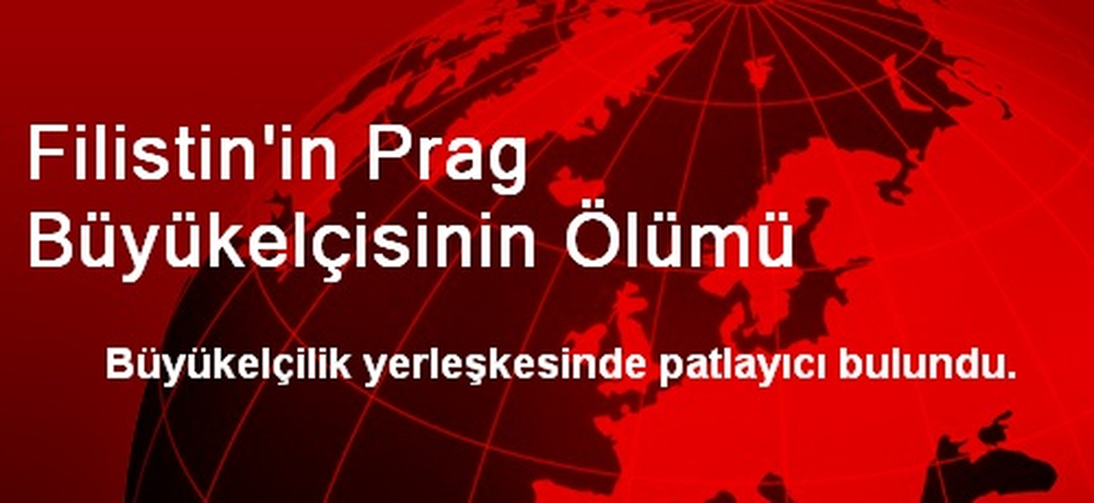 Prag Büyükelçiliği Yerleşkesinde Patlayıcı Bulundu