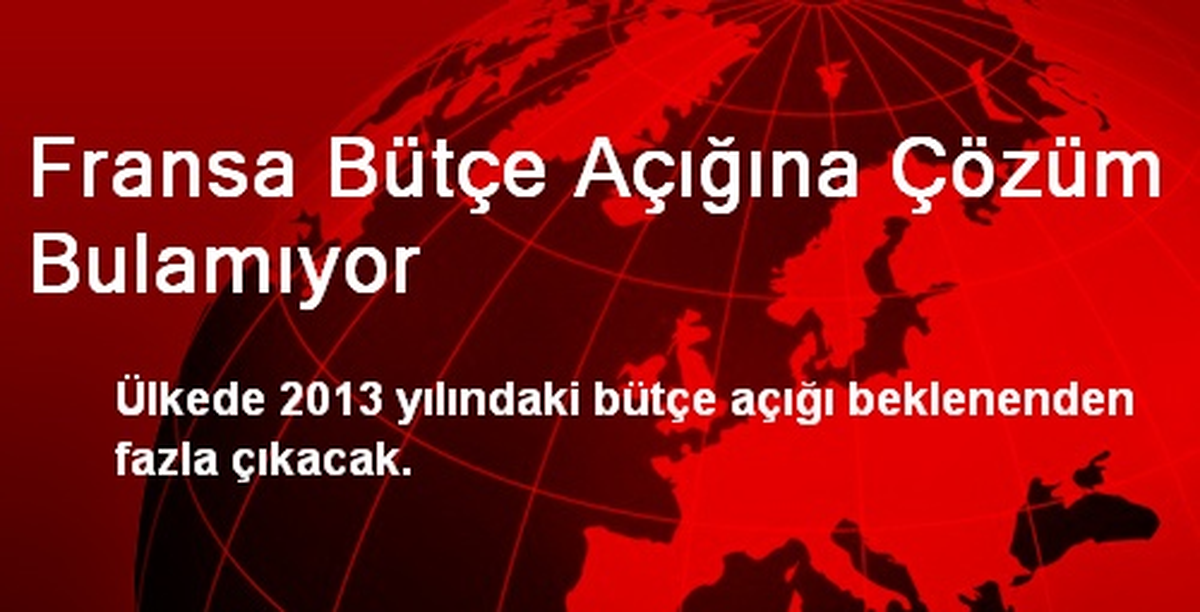 Fransa Bütçe Açığına Çözüm Bulamıyor