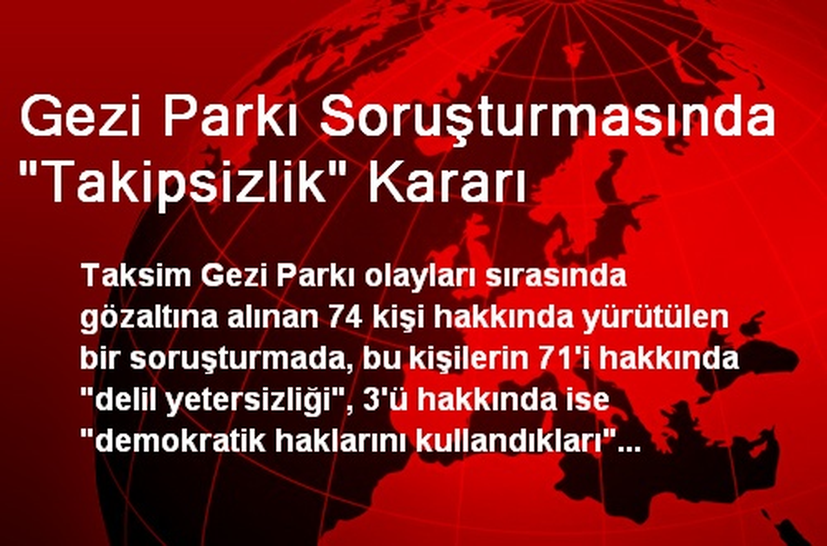 Gezi Parkı Soruşturmasında "Takipsizlik" Kararı