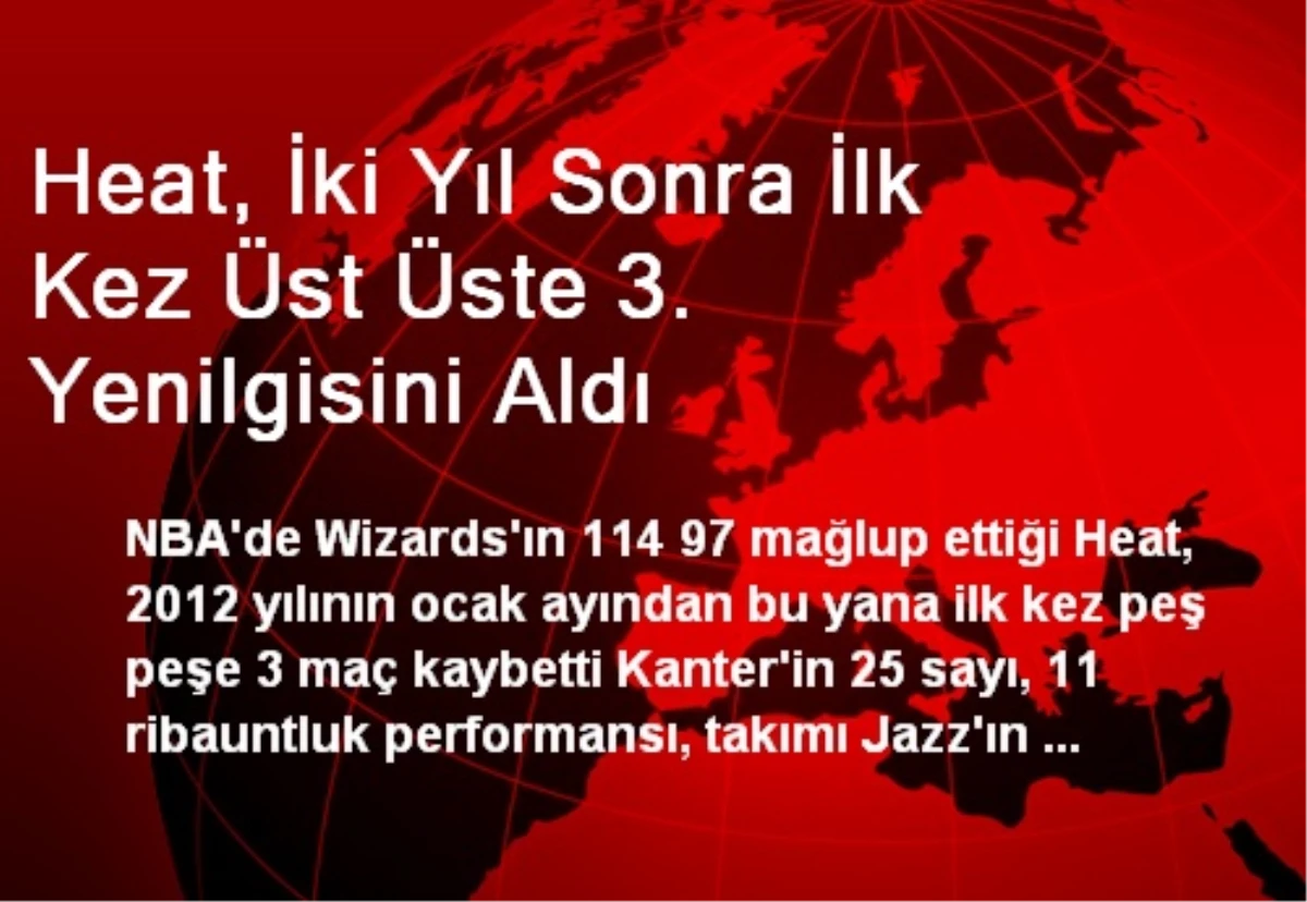 Heat, İki Yıl Sonra İlk Kez Üst Üste 3. Yenilgisini Aldı