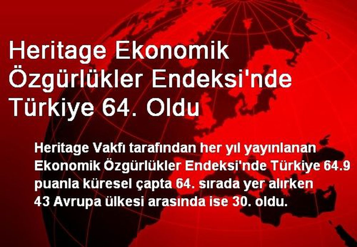 Heritage Ekonomik Özgürlükler Endeksi\'nde Türkiye 64. Oldu