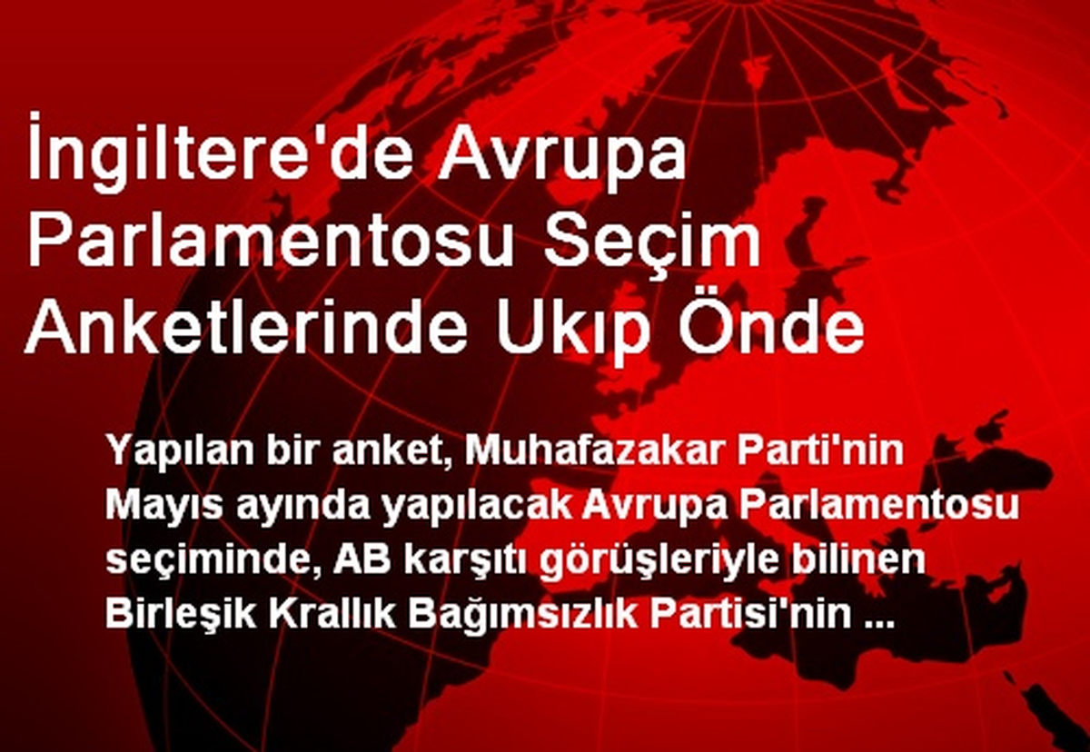 İngiltere\'de Avrupa Parlamentosu Seçim Anketlerinde Ukıp Önde