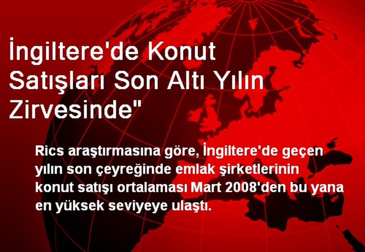 İngiltere\'de Konut Satışları Son Altı Yılın Zirvesinde