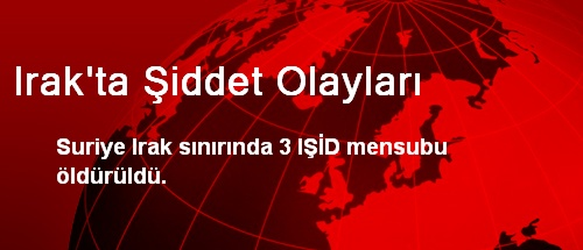 Irak\'ta Şiddet Olayları