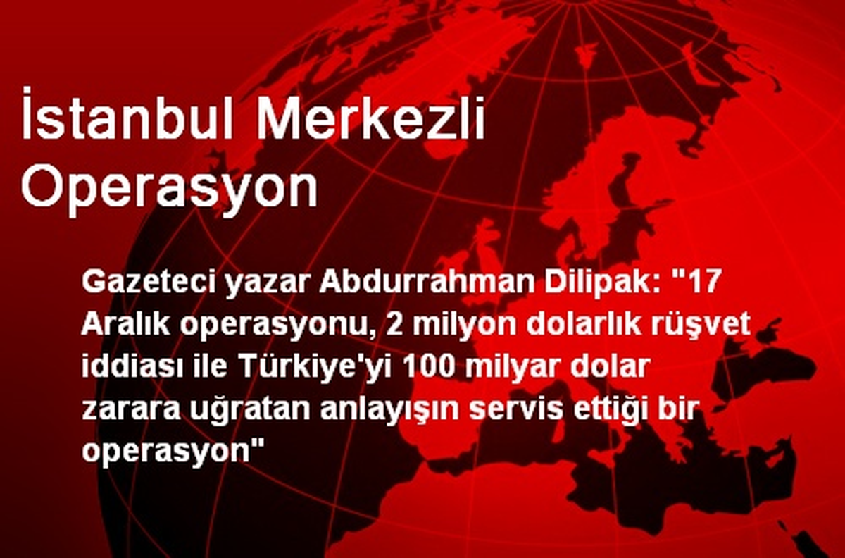 İstanbul Merkezli Operasyon