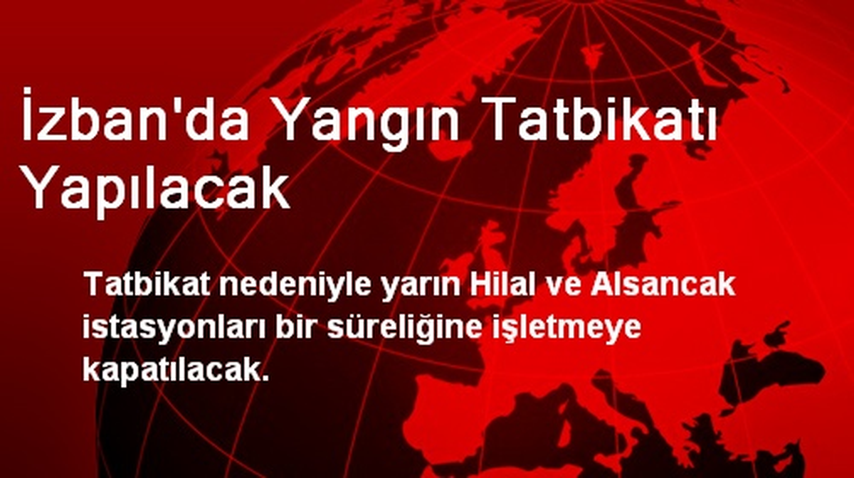 İzban\'da Yangın Tatbikatı Yapılacak