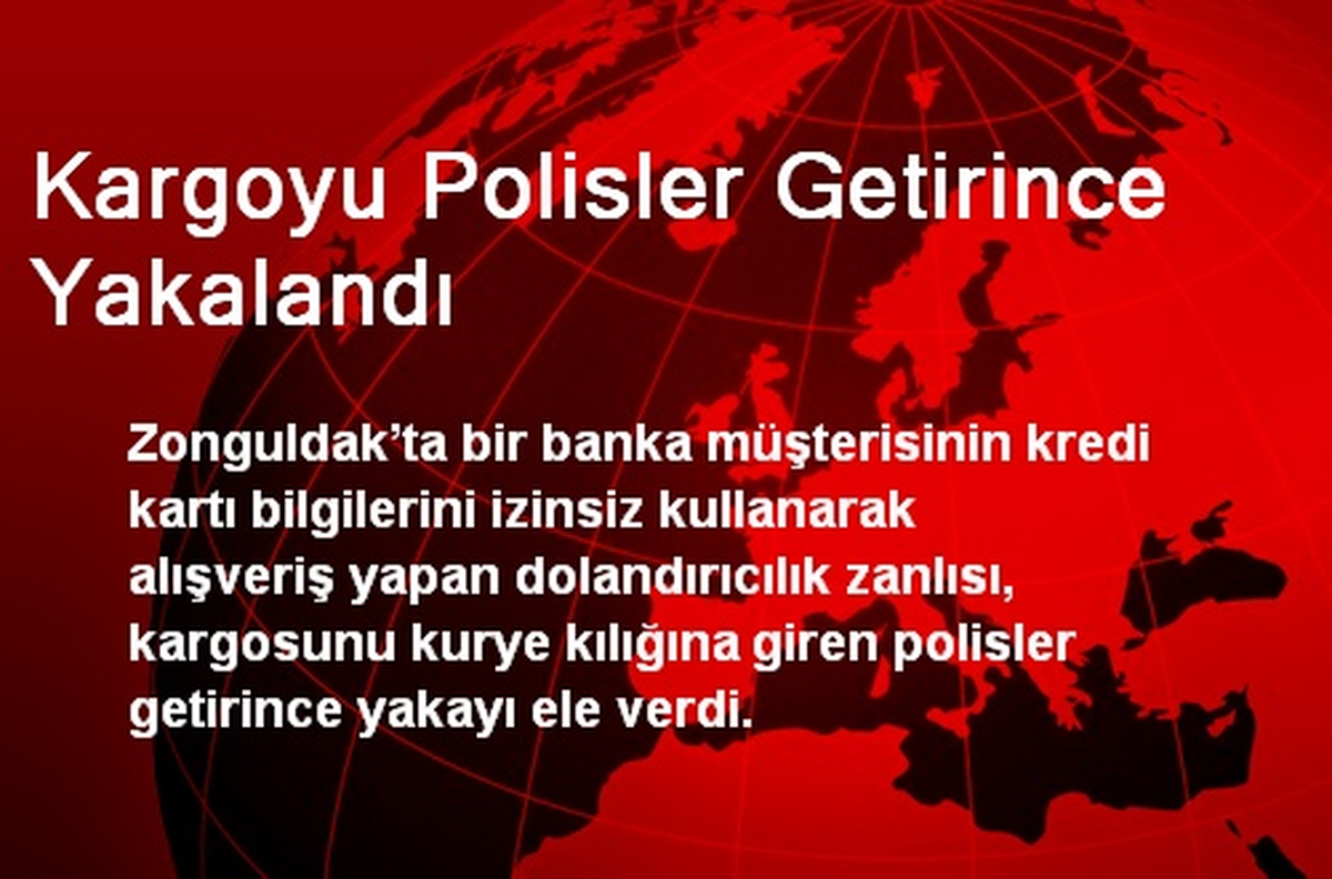 Kargoyu Polisler Getirince Yakalandı