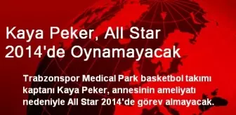 Kaya Peker, All Star 2014'de Oynamayacak