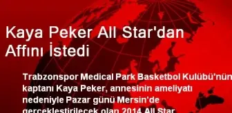 Kaya Peker All Star'dan Affını İstedi