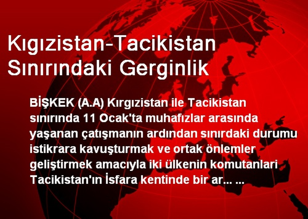 Kıgızistan-Tacikistan Sınırındaki Gerginlik