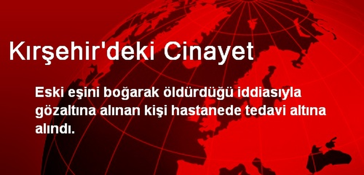 Kırşehir\'deki Cinayet