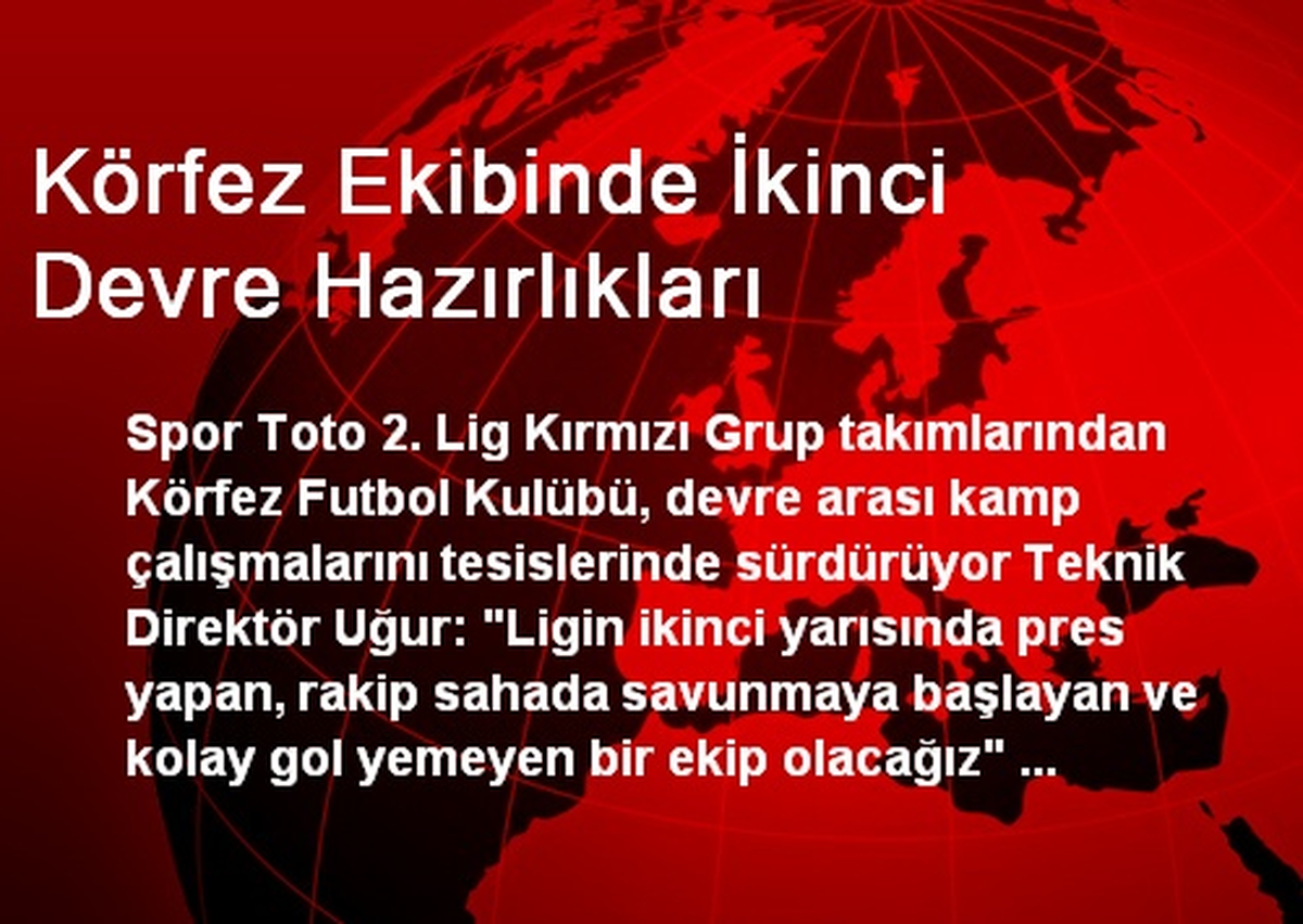 Körfez Ekibinde İkinci Devre Hazırlıkları