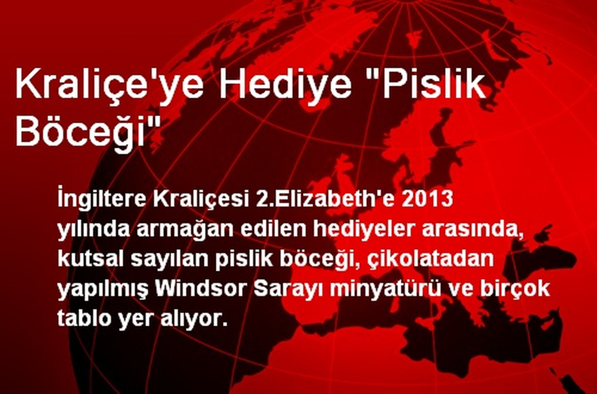 Kraliçe\'ye Hediye "Pislik Böceği"