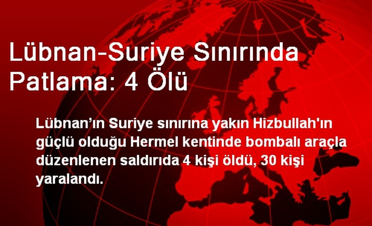 Lübnan-Suriye Sınırında Patlama: 4 Ölü