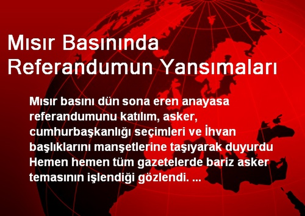 Mısır Basınında Referandumun Yansımaları