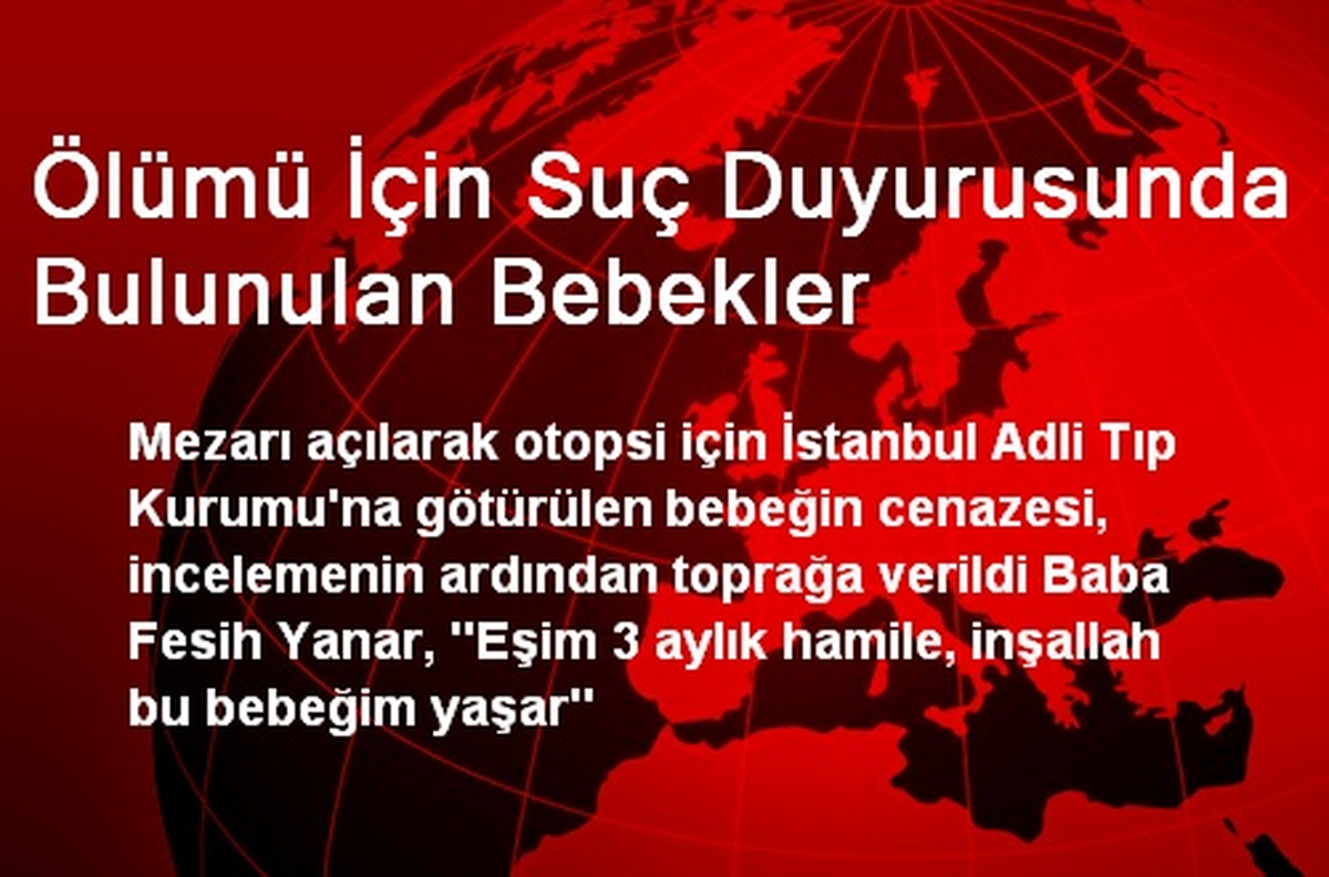 Ölümü İçin Suç Duyurusunda Bulunulan Bebekler
