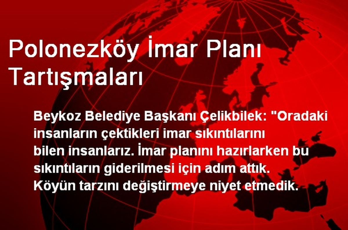 Polonezköy İmar Planı Tartışmaları