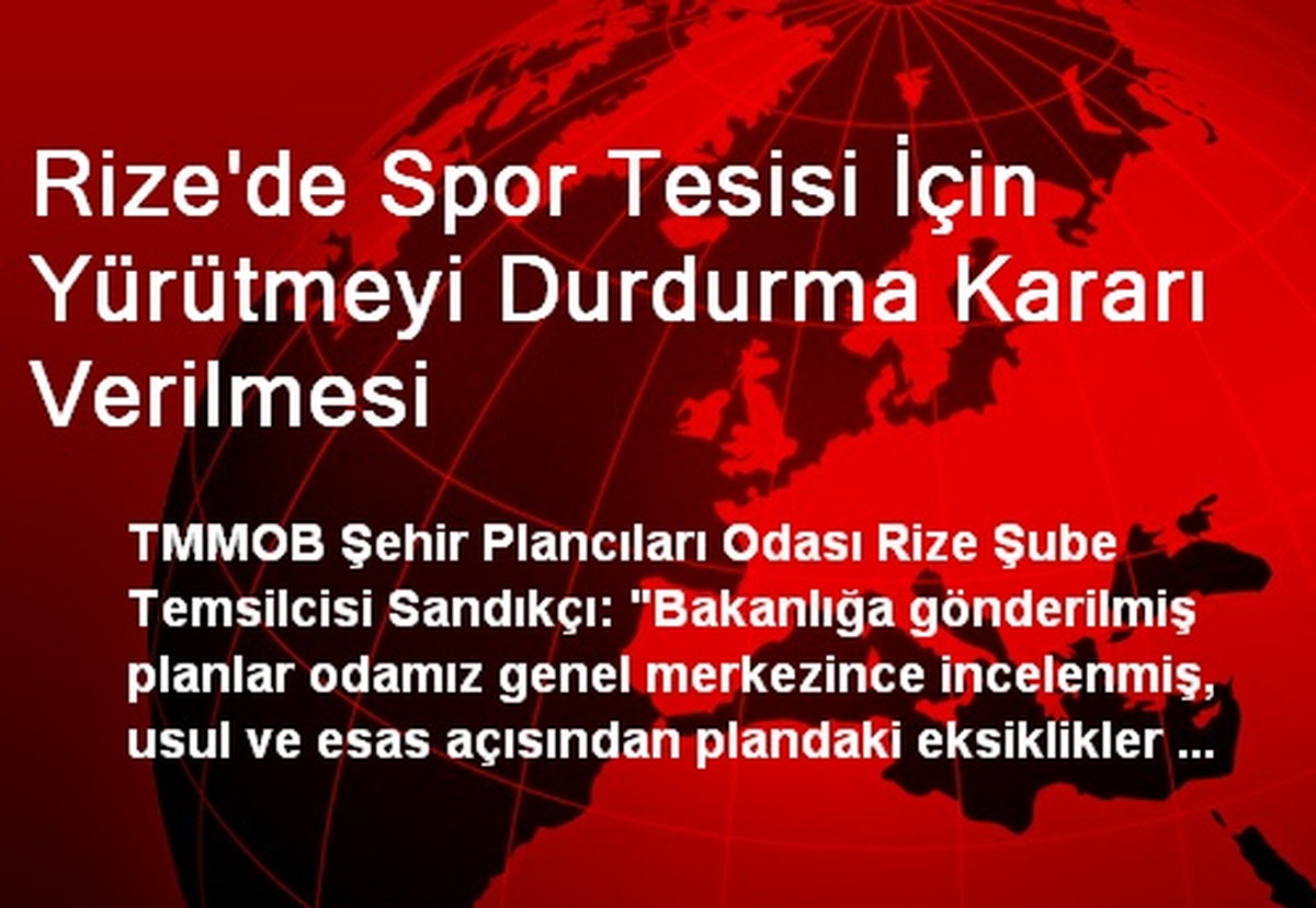 Rize\'de Spor Tesisi İçin Yürütmeyi Durdurma Kararı Verilmesi
