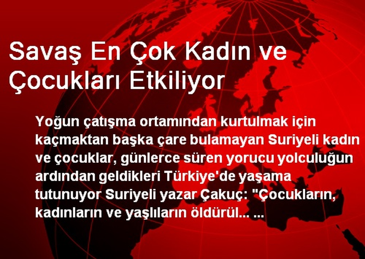 Savaş En Çok Kadın ve Çocukları Etkiliyor