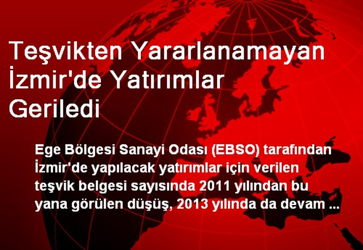 Teşvikten Yararlanamayan İzmir\'de Yatırımlar Geriledi