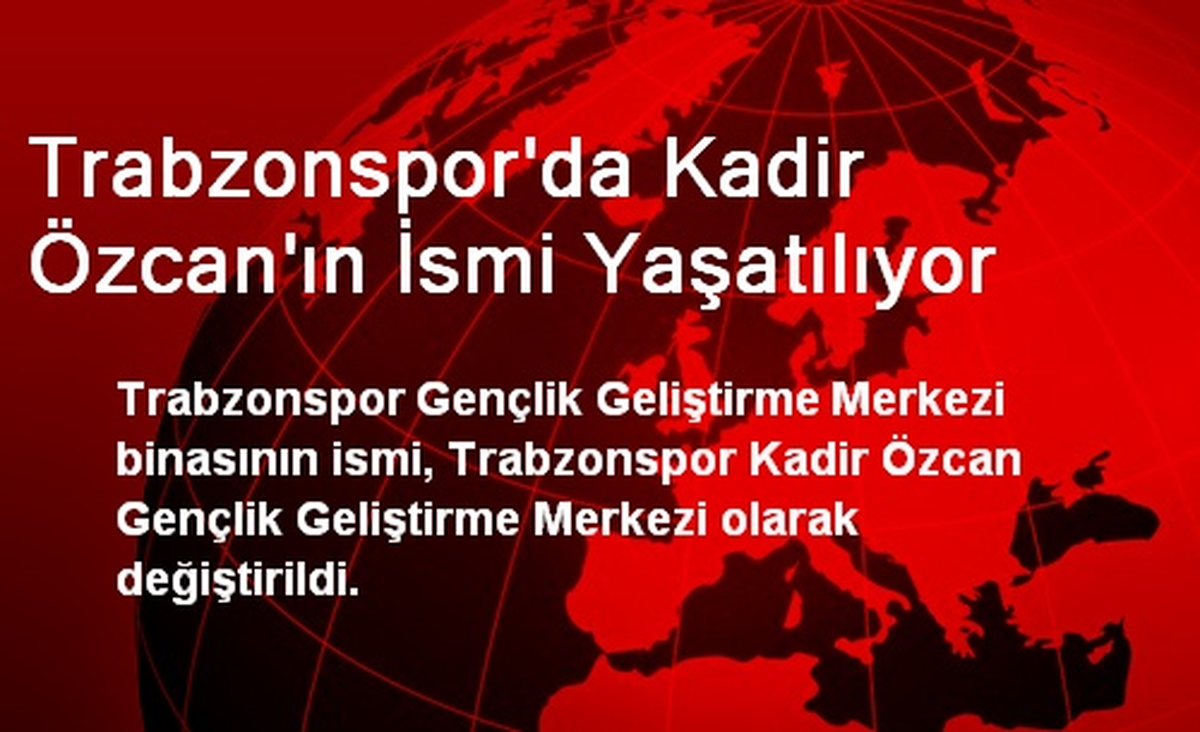 Trabzonspor\'da Kadir Özcan\'ın İsmi Yaşatılıyor