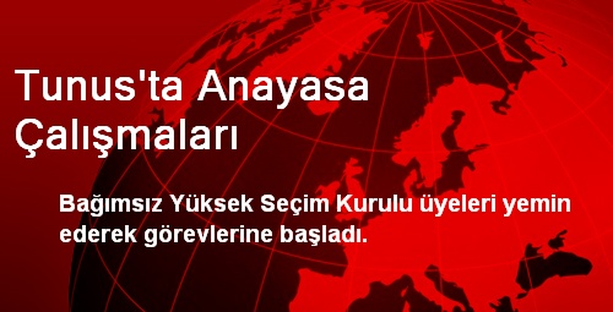 Tunus\'ta Bağımsız Yüksek Seçim Kurulu Göreve Başladı
