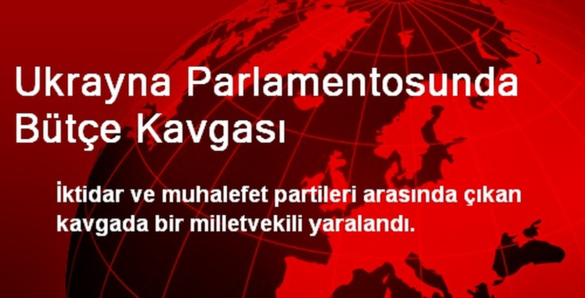 Ukrayna Parlamentosunda Bütçe Kavgası