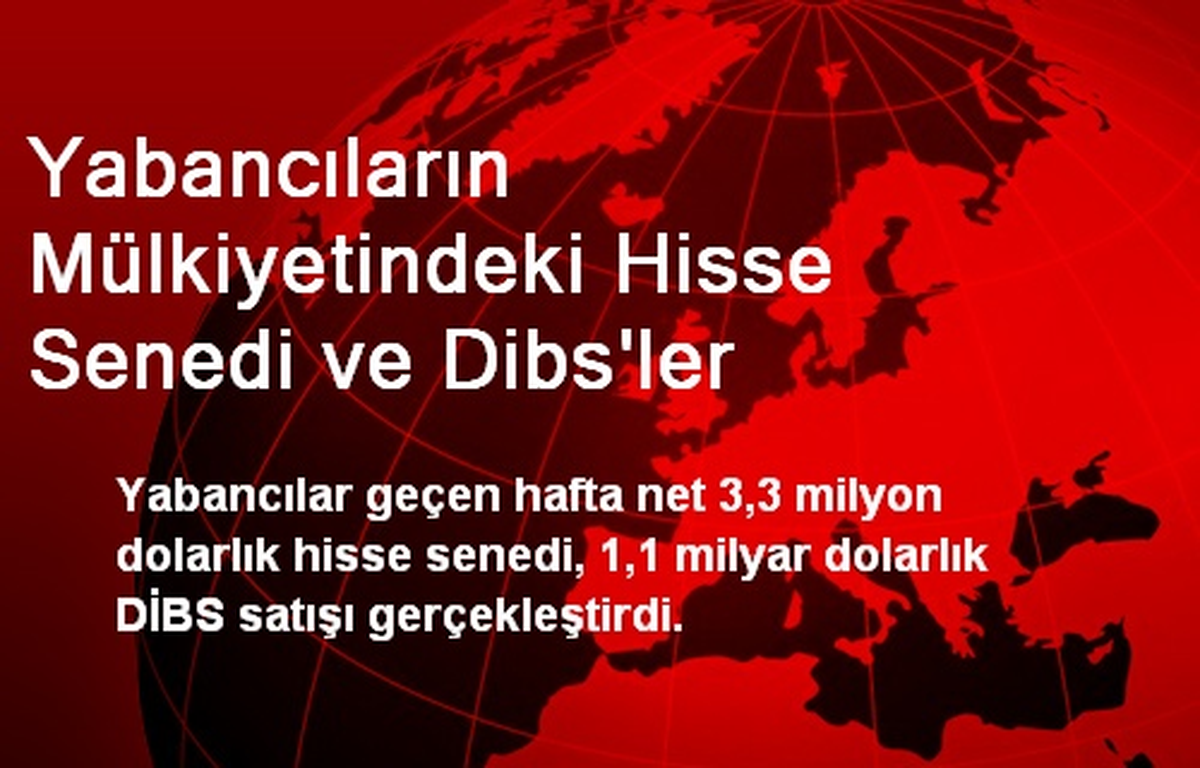 Yabancıların Mülkiyetindeki Hisse Senedi ve Dibs\'ler