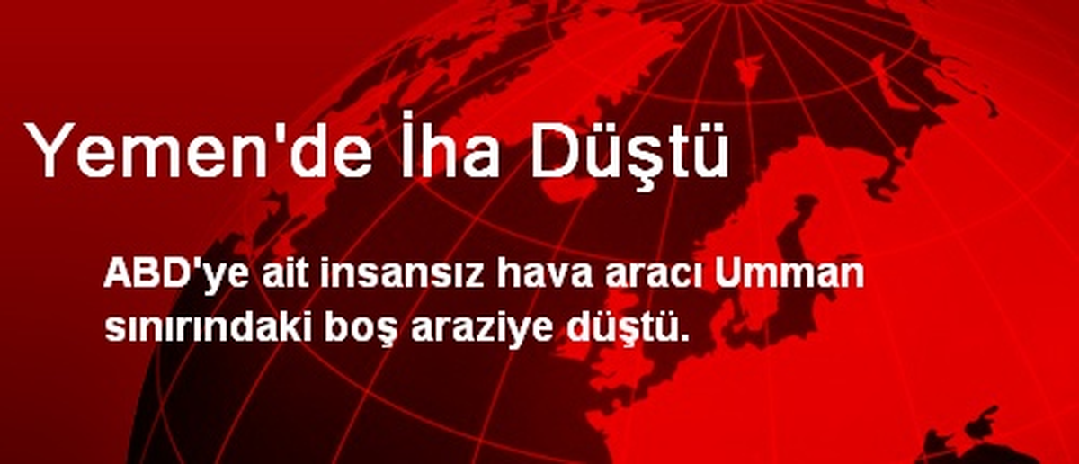 Yemen\'de İha Düştü