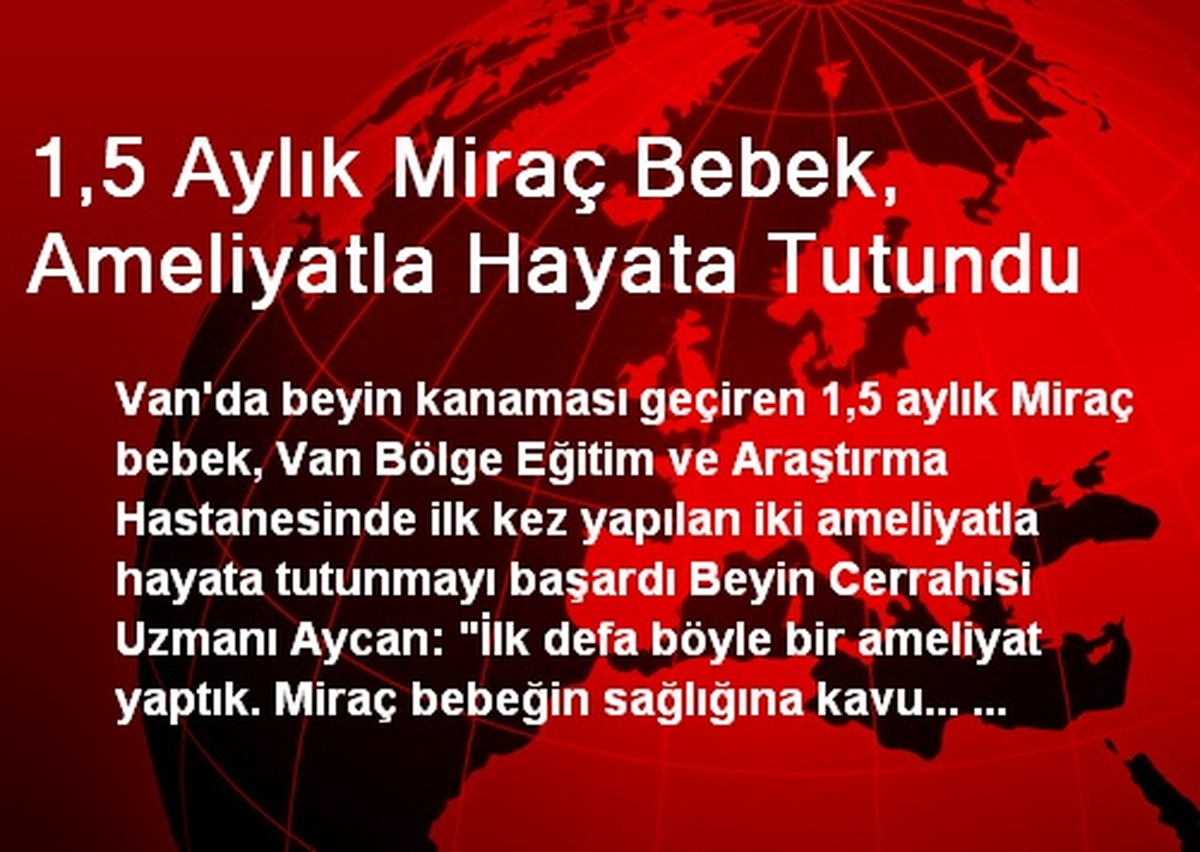 1,5 Aylık Miraç Bebek, Ameliyatla Hayata Tutundu