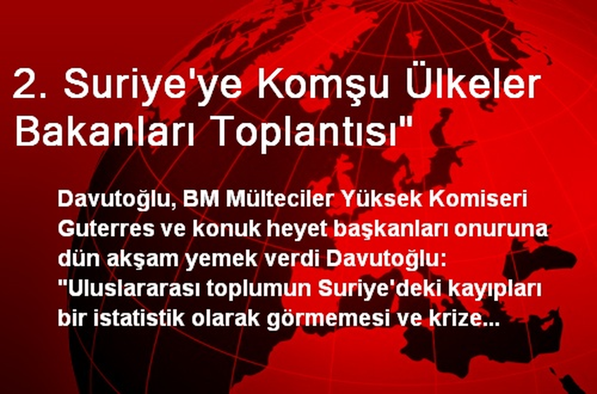 2. Suriye\'ye Komşu Ülkeler Bakanları Toplantısı"