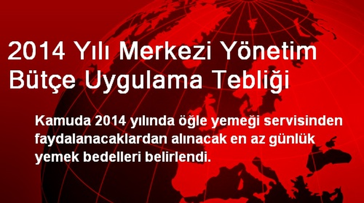 2014 Yılı Merkezi Yönetim Bütçe Uygulama Tebliği