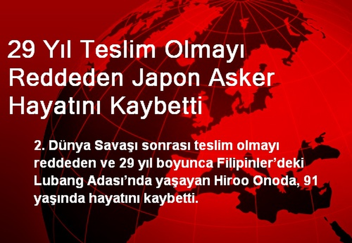 29 Yıl Teslim Olmayı Reddeden Japon Asker Hayatını Kaybetti