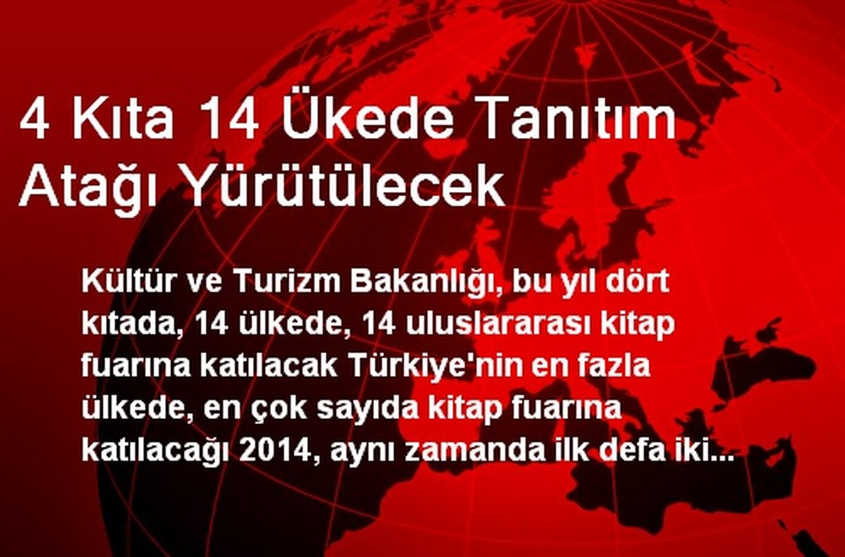 4 Kıta 14 Ükede Tanıtım Atağı Yürütülecek