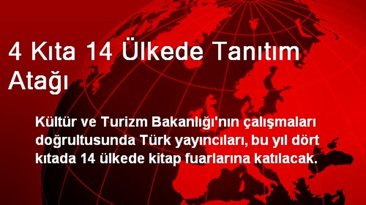4 Kıta 14 Ülkede Tanıtım Atağı