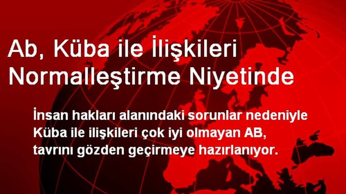Ab, Küba ile İlişkileri Normalleştirme Niyetinde