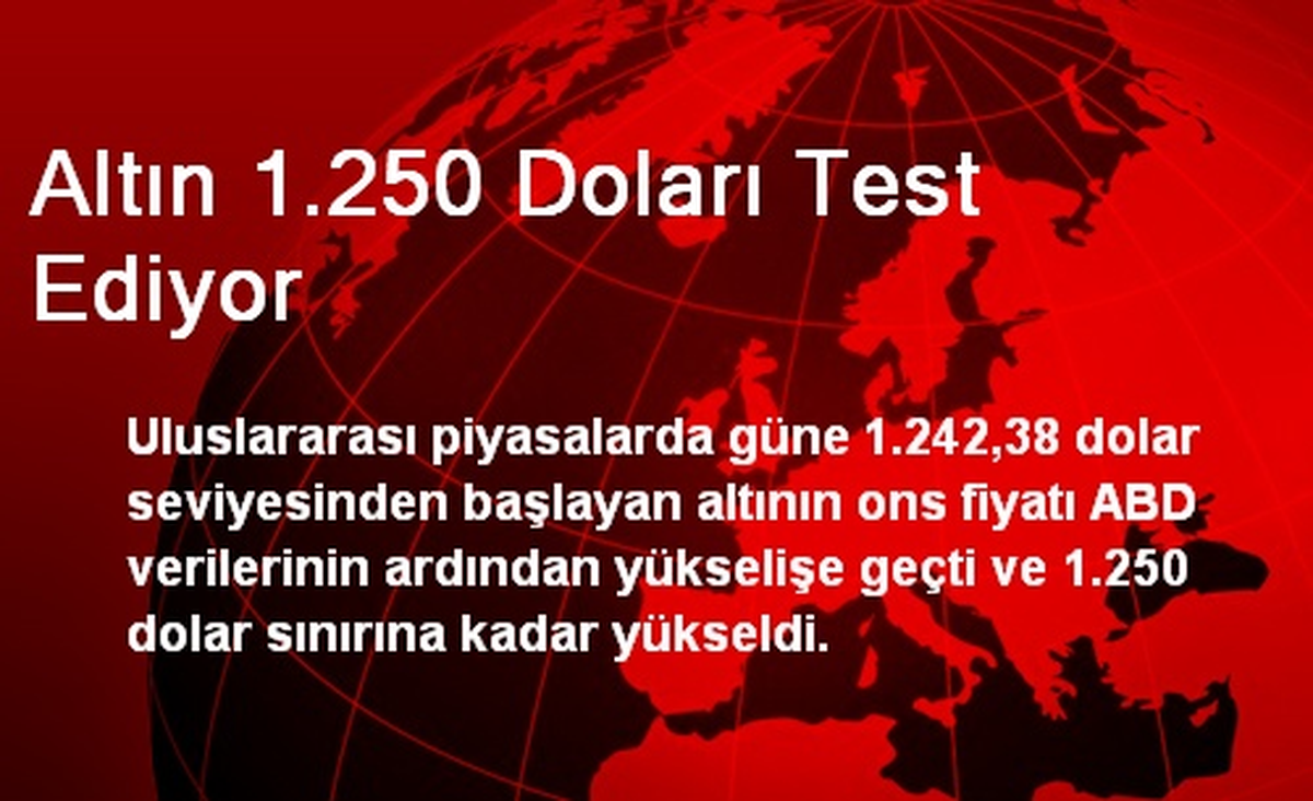 Altın 1.250 Doları Test Ediyor