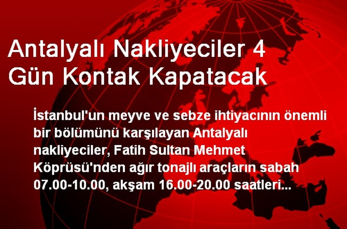Antalyalı Nakliyeciler 4 Gün Kontak Kapatacak