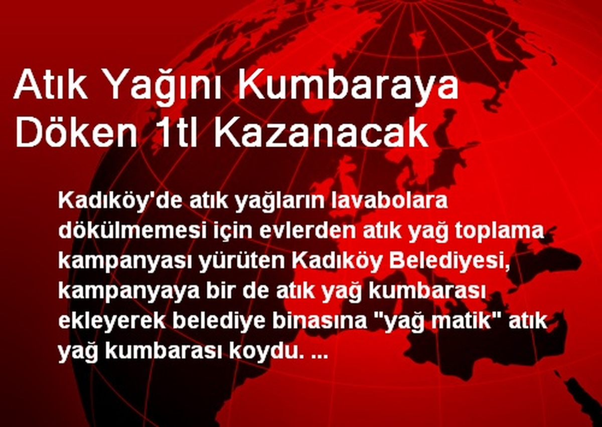 Atık Yağını Kumbaraya Döken 1tl Kazanacak