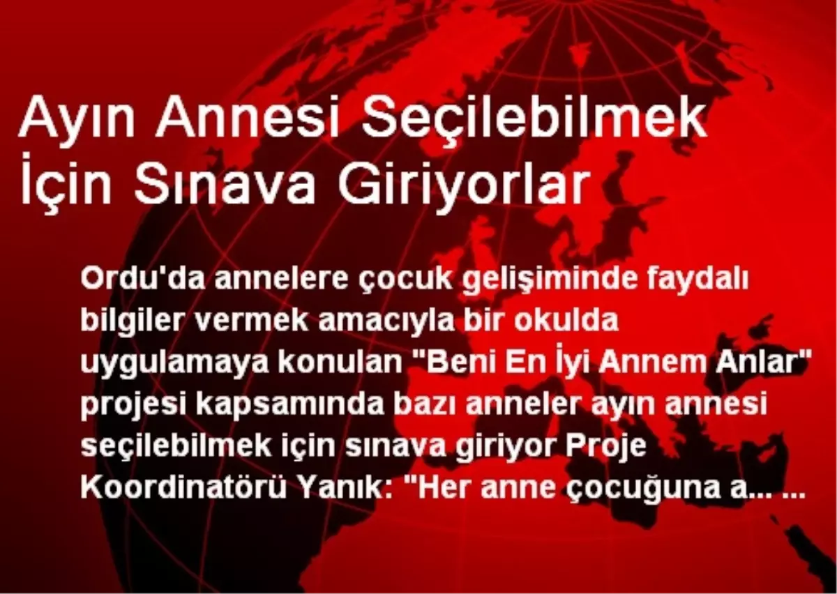 Ayın Annesi Seçilebilmek İçin Sınava Giriyorlar