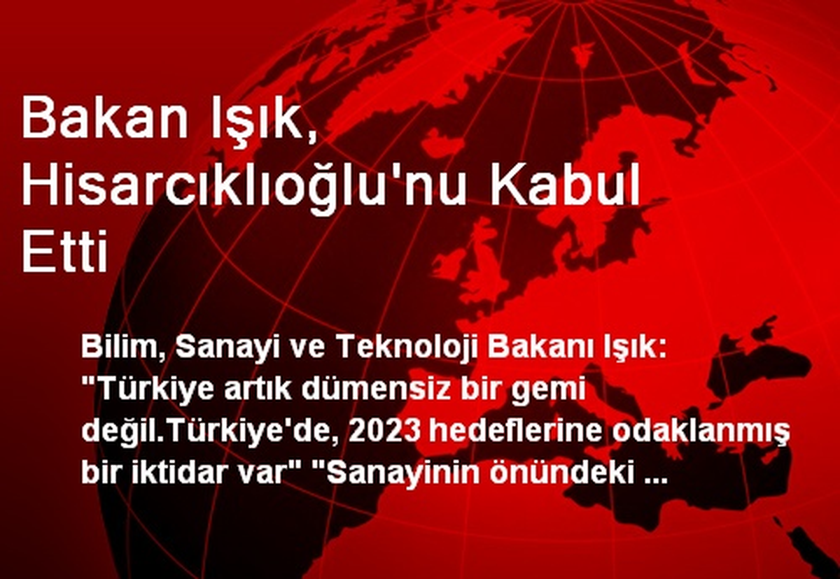 Bakan Işık, TOBB Başkanı Hisarcıklıoğlu\'nu Kabul Etti
