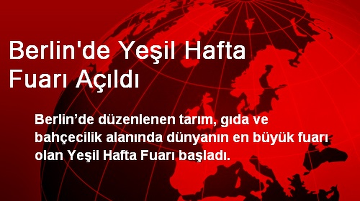 Berlin\'de Yeşil Hafta Fuarı Açıldı