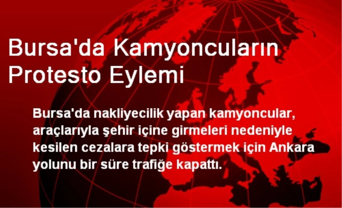 Bursa\'da Kamyoncuların Protesto Eylemi