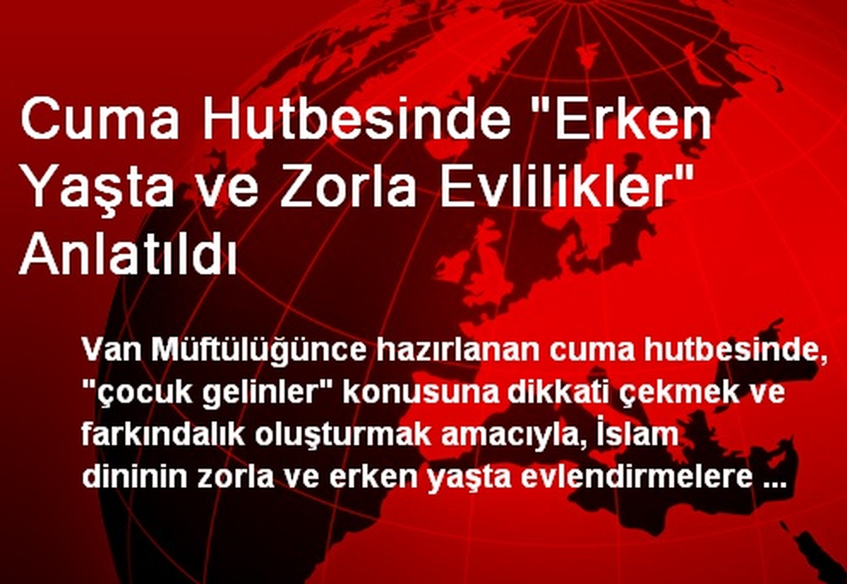 Cuma Hutbesinde "Erken Yaşta ve Zorla Evlilikler" Anlatıldı