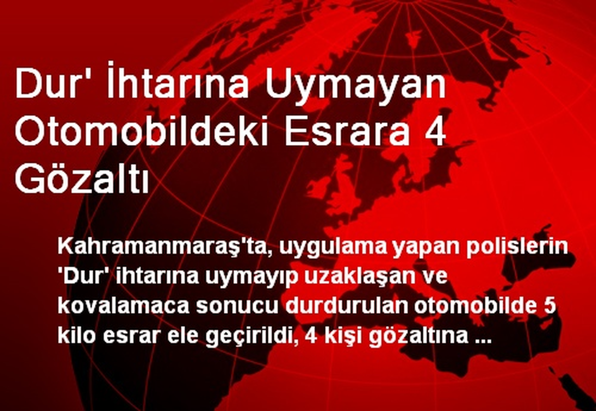 Dur\' İhtarına Uymayan Otomobildeki Esrara 4 Gözaltı