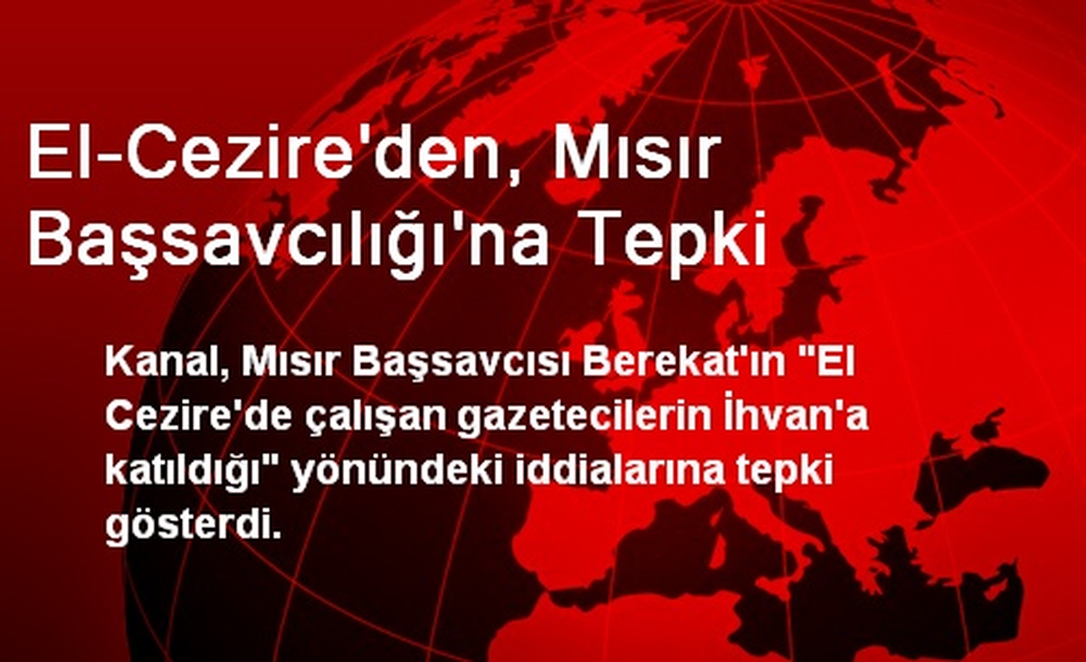 El-Cezire\'den, Mısır Başsavcılığı\'na Tepki