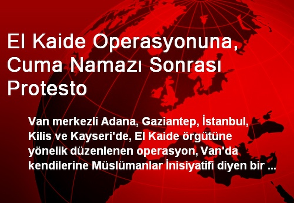 El Kaide Operasyonuna, Cuma Namazı Sonrası Protesto