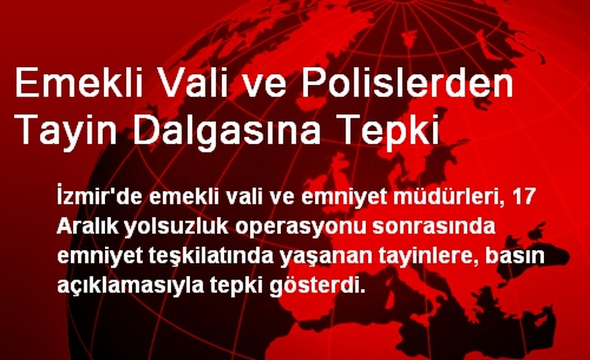 İzmir\'de Emekli Vali ve Polislerden Tayin Dalgasına Tepki