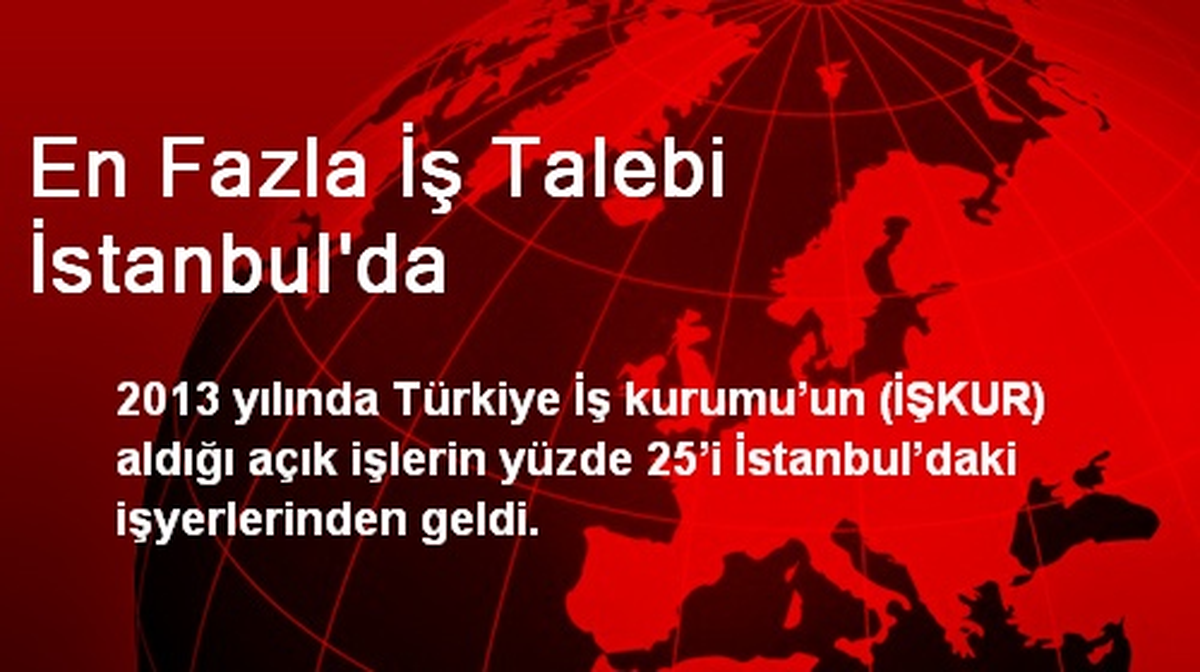 En Fazla İş Talebi İstanbul\'da