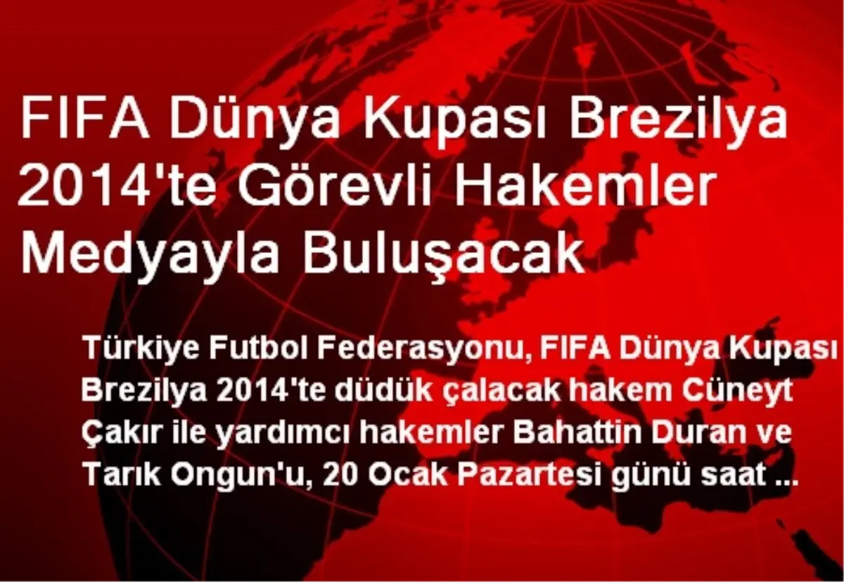 FIFA Dünya Kupasında Görevli Hakemler Medyayla Buluşacak